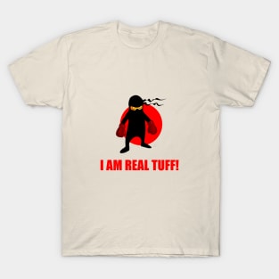 I Am Real Tuff! T-Shirt